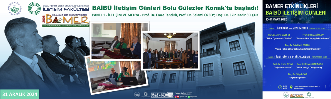 BAİBÜ İLETİŞİM GÜNLERİ BAŞLADI! PANEL 1 "İLETİŞİM VE YENİ MEDYA" YOĞUN İLGİ ve KATILIMLA İZLENDİ