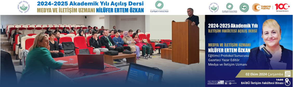 BAİBÜ İLETİŞİM FAKÜLTESİ 2024-2025 AKADEMİK YILI AÇILIŞ DERSİ