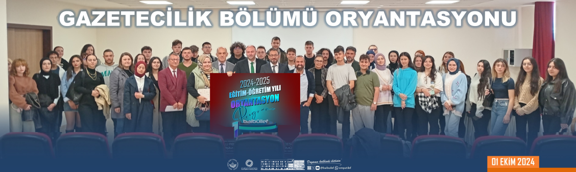 GAZETECİLİK BÖLÜMÜ ORYANTASYONU