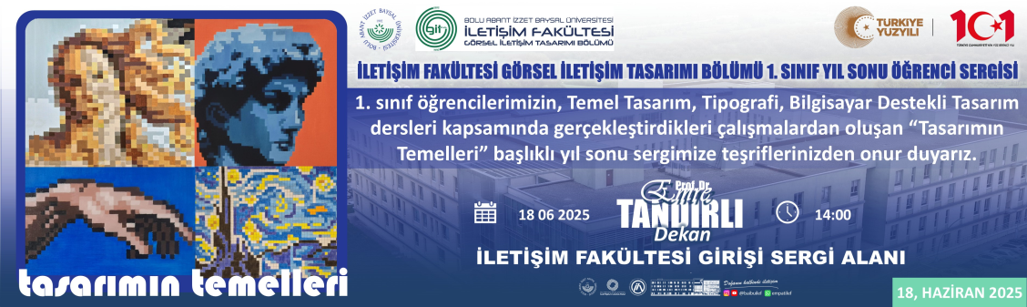 GÖRSEL İLETİŞİM TASARIMI BÖLÜMÜ BİRİNCİ SINIF YIL SONU ÖĞRENCİ SERGİSİ 18 HAZİRAN 2025 SAAT 14:00 DE FAKÜLTEMİZDE AÇILIYOR!
